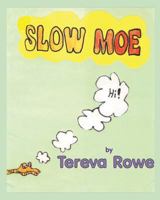 Slow Moe 1494464691 Book Cover
