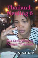 Thailand-Neuling 6: Aus Dem Alltag in Pattaya, Thailand 1719156069 Book Cover