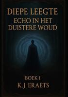 Diepe Leegte: Echo in het Duistere Woud (Dutch Edition) B0G51NN17M Book Cover