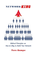 Network-KING: Biblical Principles on How & Why to Build Your Network 1733860290 Book Cover
