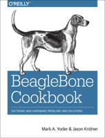 Beaglebone Cookbook: Software and Hardware Problems and Solutions 1491905395 Book Cover