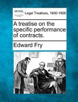 A Treatise on the Specific Performance of Contracts 1240098464 Book Cover