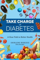 Take Charge of Diabetes: A Clear Path to Better Health B0GBTT5PRS Book Cover