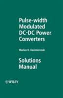 Pulse-Width Modulated DC-DC Power Converters: Solutions Manual 0470741015 Book Cover