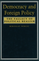 Democracy and Foreign Policy 023107669X Book Cover