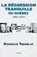 La régression tranquille du Québec, 1980-2018 2762142180 Book Cover