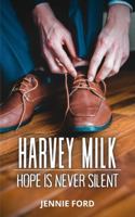 Harvey Milk: Hope Is Never Silent 1642611107 Book Cover