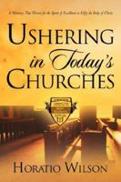 Ushering in Today's Churches 1591608937 Book Cover