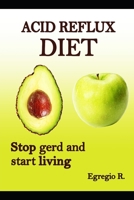 Acid Reflux Diet - cookbook, treatments, solution, cure, diet plan [PART 1]: Acid reflux diet 2020 edition to cure acid reflux and start living! (R diet) B085DRPXWP Book Cover