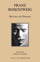 Franz Rosenzweig: His Life and Thought 0805200215 Book Cover