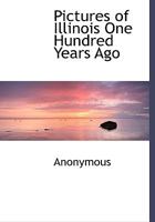 Pictures of Illinois One Hundred Years Ago. B0BPYSZ91F Book Cover