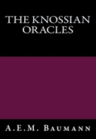 The Knossian Oracles: A Contemporary Translation, with the Hermetic Grimoire and the Light Falls, Remir 1721945059 Book Cover