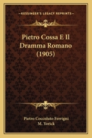 Pietro Cossa E Il Dramma Romano (1905) 1179977513 Book Cover