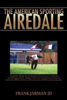 The American Sporting Airedale 1463431708 Book Cover