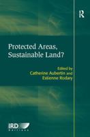 Protected Areas, Sustainable Land? 1409412350 Book Cover