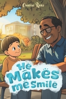 He makes me smile: Sharing smiles, and forever moments with Abuelo B0FD7V7569 Book Cover
