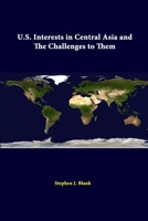 U.S. Interests in Central Asia and the Challenges to Them 1288247036 Book Cover