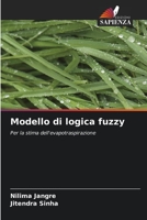 Modello di logica fuzzy: Per la stima dell'evapotraspirazione 6204171429 Book Cover