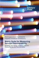 Metric Suite for Measuring Service Discoverability 3639718038 Book Cover