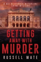 Getting Away with Murder 1803783672 Book Cover