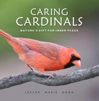 Caring Cardinals : Nature's Gift for Inner Peace Year-Round 0997906901 Book Cover