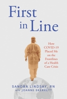 First in Line: How COVID-19 Placed Me on the Frontlines of a Health Care Crisis B0CTGD1WPP Book Cover