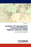 Analysis of Conversations among Multilingual Nigerian (Shuwa) Arabs: A Code switching Approach 3659193429 Book Cover