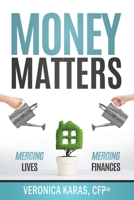 Money Matters: Merging Lives, Merging Finances 1098392221 Book Cover