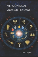VERSIÓN DUAL: Antes del Cosmos B0BHKV222X Book Cover