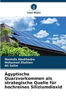Ägyptische Quarzvorkommen als strategische Quelle für hochreines Siliziumdioxid (German Edition) 6209739180 Book Cover