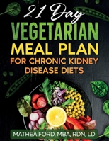 21 Day Vegetarian Meal Plan For Chronic Kidney Disease B0FDKJJTVG Book Cover