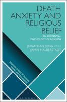 Death, Anxiety, and Religious Belief: An Existential Psychology of Religion 1350061603 Book Cover
