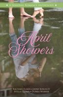 April Showers : A Seasonal Romance Anthology 1950344037 Book Cover