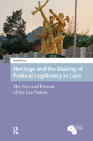 Heritage and the Making of Political Legitimacy in Laos: The Past and Present of the Lao Nation 9463727027 Book Cover