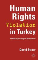 Human Rights Violation in Turkey: Rethinking Sociological Perspectives 1349347094 Book Cover