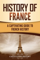 History of France: A Captivating Guide to French History 163716257X Book Cover
