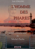 L'homme des phares: La vie très riche et romanesque de Michel Pacha (French Edition) 2374640531 Book Cover