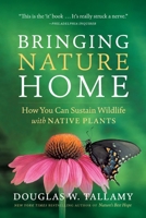 Bringing Nature Home: How Native Plants Sustain Wildlife in Our Gardens 0881929921 Book Cover