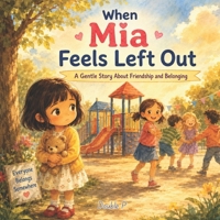 When Mia Feels Left Out B0H1B6NDMR Book Cover