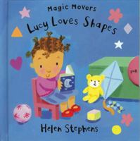 Magic Movers: Lucy Loves Shapes 0764162497 Book Cover