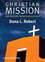 Christian Mission: How Christianity Became a World Religion 0631236201 Book Cover