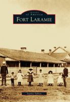 Fort Laramie (Images of America: Wyoming) 0738580538 Book Cover