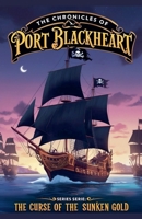 The Chronicles of Port Blackheart: The Curse of the Sunken Gold B0FKYS3L9G Book Cover