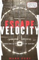 Escape Velocity: Cyberculture at the End of the Century 080213520X Book Cover