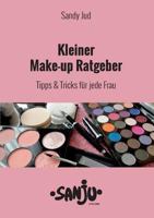 Kleiner Make-up Ratgeber: Tipps & Tricks für jede Frau 374316499X Book Cover