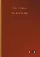 Blue-Bird Weather 1514324636 Book Cover