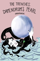 The Trenches- Damendrom's Pearl 1365626210 Book Cover