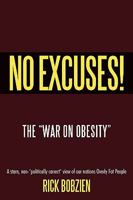 No Excuses!: The War on Obesity 1449078974 Book Cover