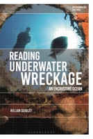 Reading Underwater Wreckage: An Encrusting Ocean 1350290009 Book Cover