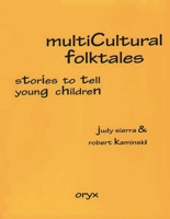 Multicultural Folktales: Stories to Tell Young Children 0897746880 Book Cover